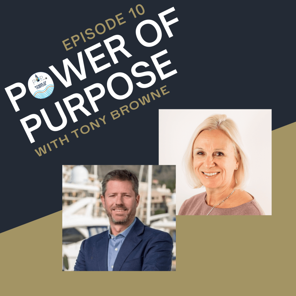 Purpose truly does come in many forms – it’s not just people that have a purpose, it can be places too.

Which is exactly what we discover in Episode 10 with our latest guest Tony Browne.
He talked with Julia about his own purpose and of Porto Montenegro and how powerful shared purpose can be.